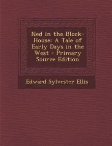 Ned in the Block-House: A Tale of Early Days in the West