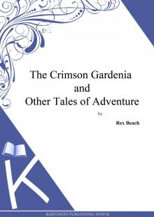 The Crimson Gardenia and Other Tales of Adventure Read online