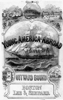 Outward Bound Or, Young America Afloat: A Story of Travel and Adventure Read online