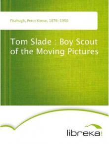 Tom Slade : Boy Scout of the Moving Pictures