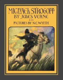 Michael Strogoff; Or, The Courier of the Czar Read online
