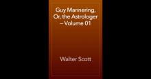 Guy Mannering, Or, the Astrologer — Volume 01
