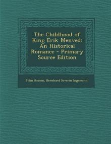 The Childhood of King Erik Menved: An Historical Romance