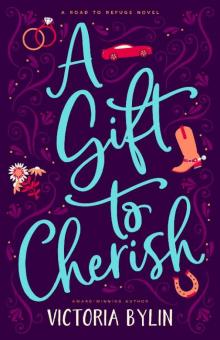 A Gift to Cherish (Road to Refuge Book 2) Read online