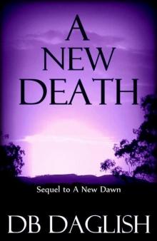 A NEW DEATH: Sequel to A New Dawn Read online