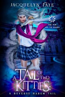 A Tail of Two Kitties: A Reverse Harem Academy Tail (The Fox and the Hounds Book 2) Read online