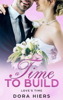 A Time to Build (Love's Time Book 2) Read online