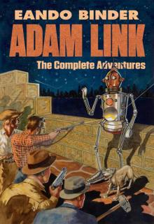 Adam Link: The Complete Adventures Read online
