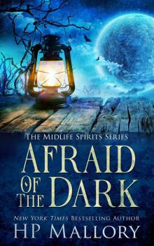 Afraid of the Dark: A Paranormal Women's Fiction Novel (Midlife Spirits Series Book 1) Read online
