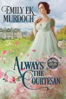 Always the Courtesan (Never the Bride Book 3) Read online