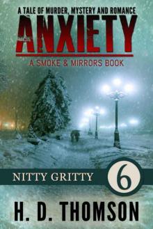Anxiety: Nitty Gritty - Episode 6 - A Tale of Murder, Mystery and Romance (A Smoke and Mirror Book) Read online