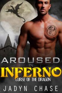 Aroused In Inferno (Curse 0f The Dragon Book 3) Read online
