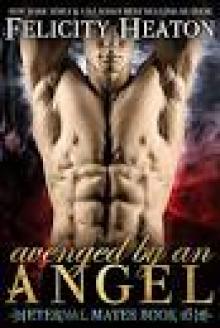 Avenged by an Angel (Eternal Mates Paranormal Romance Series Book 16) Read online
