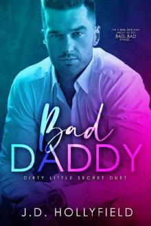Bad Daddy: Dirty Little Secret Duet book 1 Read online