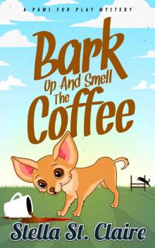Bark Up and Smell the Coffee Read online