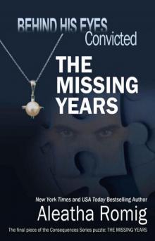 Behind His Eyes Convicted: The Missing Years