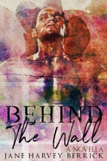 Behind The Wall: A Novella Read online