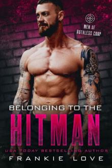 Belonging to the Hitman: Men of Ruthless Corp. Read online