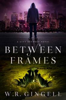 Between Frames (The City Between Book 4) Read online