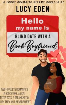 Blind Date with a Book Boyfriend: a funny dramatic & steamy novella Read online