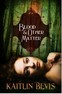 Blood and Other Matter Read online