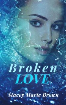 Broken Love (Blinded Love Series Book 2) Read online