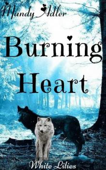 Burning Heart: White Lilies Read online