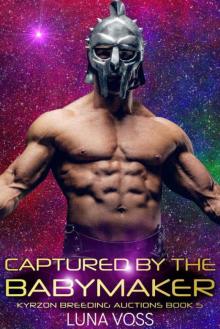 Captured By The Babymaker (Kyrzon Breeding Auction Book 5) Read online