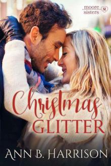 Christmas Glitter (The Moore Sisters of Montana Book 1) Read online