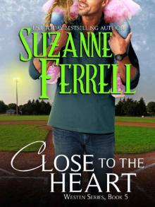 Close To The Heart (Westen Series Book 5) Read online