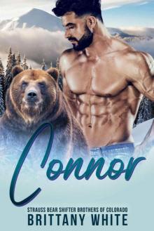 Connor (Strauss Bear Shifter Brothers 0f Colorado Book 4) Read online