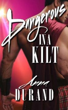 Dangerous in a Kilt (Hot Scots Book 1) Read online