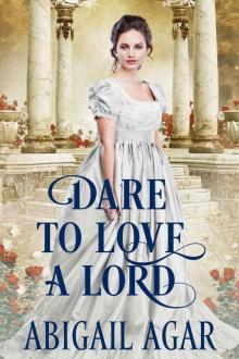 Dare to Love a Lord: A Historical Regency Romance Book Read online
