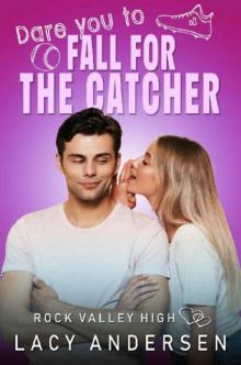 Dare You to Fall for the Catcher Read online