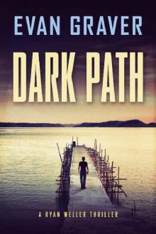 Dark Path: A Ryan Weller Thriller Read online