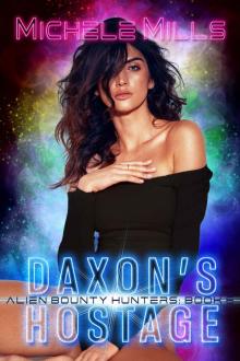 Daxon's Hostage (Alien Bounty Hunters Book 6) Read online