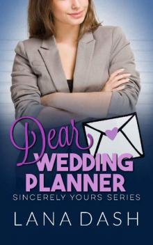DEAR WEDDING PLANNER: A Curvy Girl Romance (SINCERELY YOURS Book 13) Read online