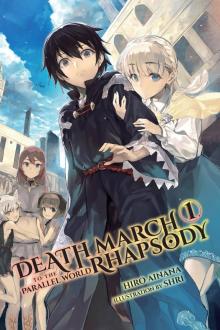 Death March to the Parallel World Rhapsody, Vol. 1 (light novel) Read online