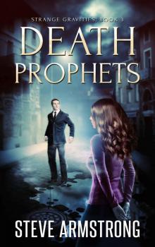 Death Prophets (Strange Gravities Book 3) Read online