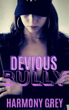 Devious Bully - (The Devil's War #1): A High School/Stepbrother Bully Romance Read online