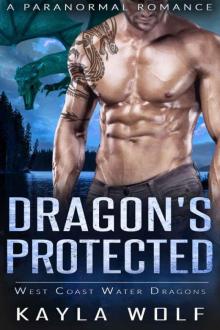 Dragon’s Protected (West Coast Water Dragons Book 6) Read online