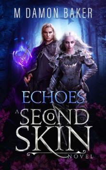 Echoes: A Second Skin Novel (Second Skin Book 6) Read online