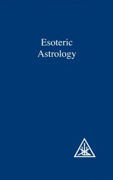 Esoteric Astrology Read online