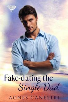 Fake-Dating The Single Dad (Gems 0f Love Book 3) Read online
