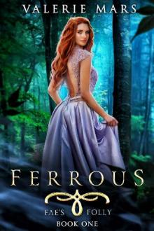 Ferrous (Fae's Folly Book 1) Read online