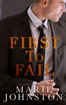 First to Fail: A Strictly Professional Romance (Unraveled Book 3) Read online