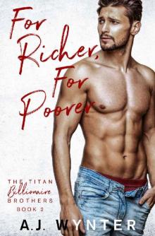 For Richer, For Poorer: The Titan Billionaire Brothers (Duet Book 2) Read online
