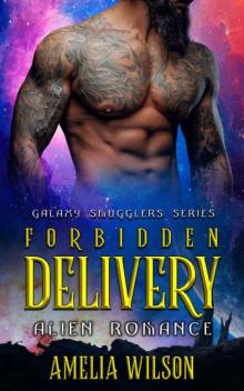 Forbidden Delivery (Galaxy Smugglers Book 1) Read online