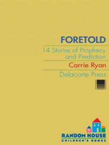 Foretold: 14 Tales of Prophecy and Prediction Read online