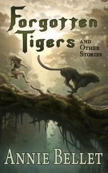 Forgotten Tigers and Other Stories Read online